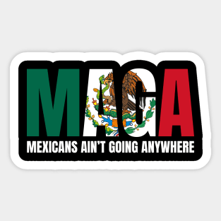 Mexicans-Ain't-Going-Anywhere Sticker